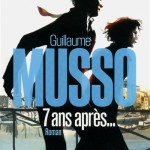 Découvrez mon avis sur le roman 7 ans après... de Guillaume Musso !