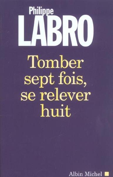 tomber-sept-fois-se-relever-huit-philippe-labro