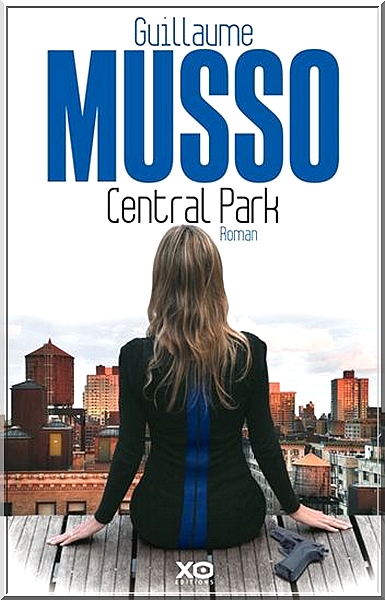 Découvrez mon avis sur Central Park, de Guillaume Musso, un roman avec une plume très fluide !