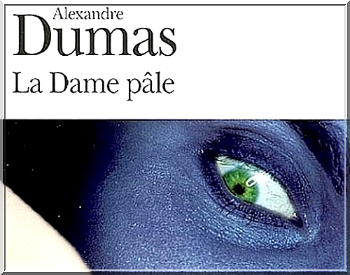 La Dame pâle Alexandre Dumas 2