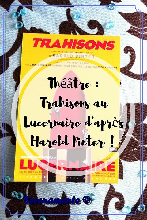 Découvrez mon avis sur la pièce de théâtre Trahisons de Harold Pinter jouée au Lucernaire !