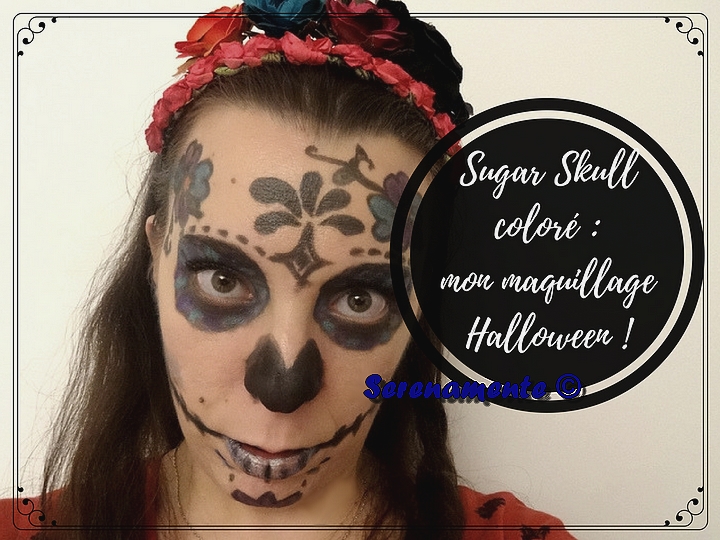 Découvrez vite ma version Sugar Skull coloré ou mon maquillage pour Halloween !