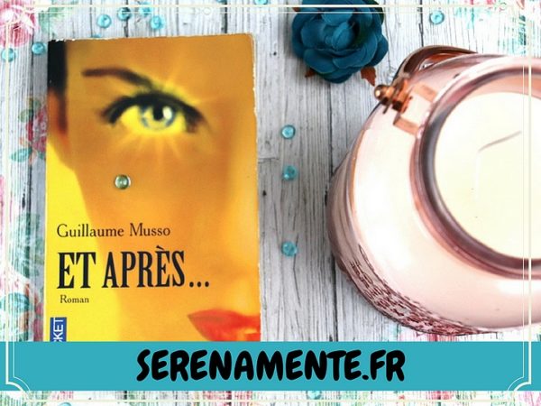 Faut-il lire Et après... de Guillaume Musso ? Mon avis