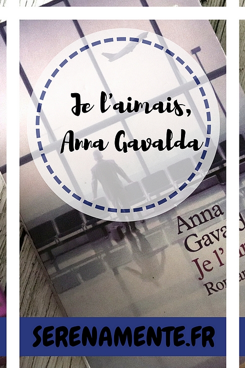 Découvrez vite mon avis sur le roman Je l'aimais de Anna Gavalda aux éditions J'ai lu !