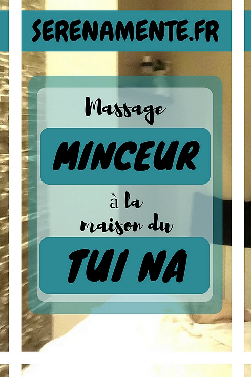 Mon massage Minceur à la Maison du Tui Na : découvrez vite mon avis et mon expérience !