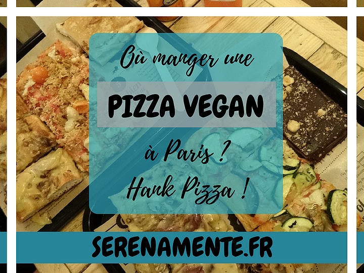 Découvrez vite où manger une Pizza Vegan à Paris ! Mon avis sur Hank Pizza : top ou flop ?