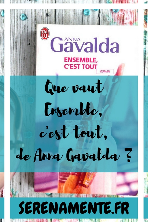 Découvrez vite mon avis sur Ensemble, c'est tout de Anna Gavalda ! Un roman touchant publié aux éditions J'ai Lu !