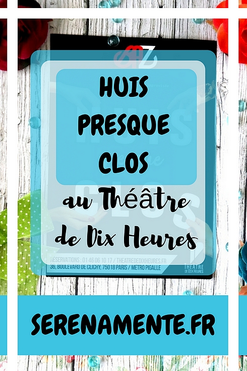 Découvrez vite mon avis sur la pièce de théâtre Huis presque Clos qui se joue au Théâtre de Dix Heures jusqu'en juin 2018 !