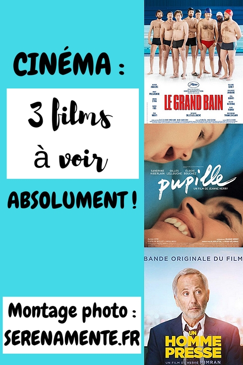 Découvrez vite les 3 films du moment à voir absolument ou à revoir dans mon article Cinéma : Un homme pressé, Pupille et Le Grand Bain !