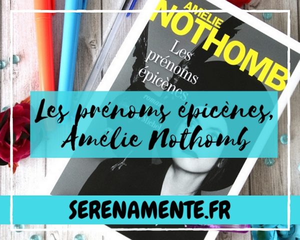 Fautil lire Les prénoms épicènes de Amélie Nothomb