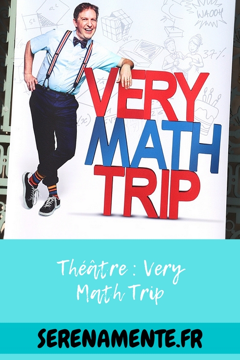 Découvrez vite mon avis sur Very Math Trip, au théâtre du Gymnase, qui saura peut être vous réconcilier avec les mathématiques !