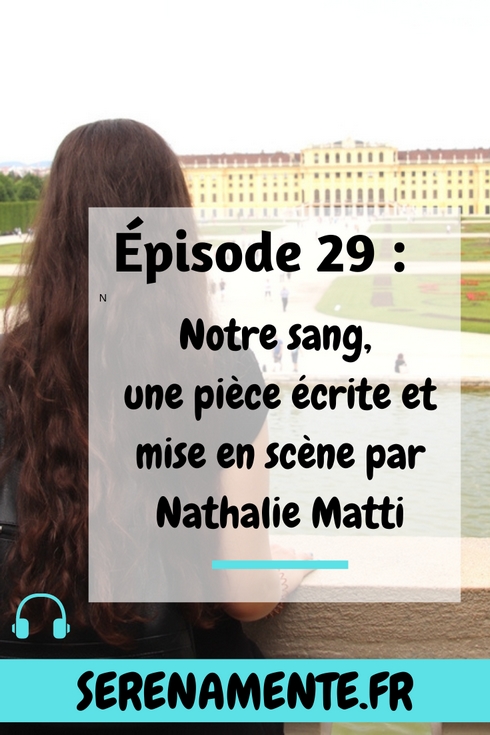 Épisode 29 : Notre sang, interview de Nathalie Matti | Podcast En compagnie de Serena