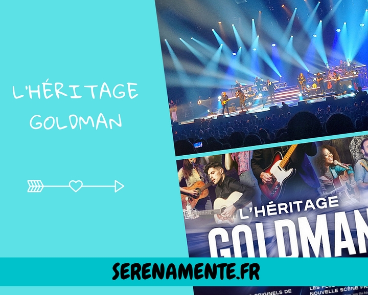 Découvrez vite l'Héritage Goldman, un concert de folie au Dôme de Paris ! Mon avis sur ce spectacle de variété française !